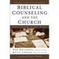 Biblical Counseling and the Church: God's Care Through God's People - Hardcover