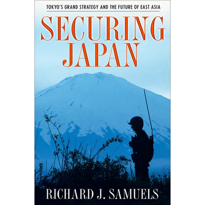 Securing Japan: Tokyo's Grand Strategy and the Future of East Asia - Paperback