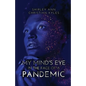 My Mind's Eye in the Face of a Pandemic - Paperback