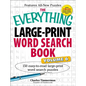 The Everything Large-Print Word Search Book, Volume VI: 150 Easy-To-Read Large-Print Word Search Puzzles - Paperback
