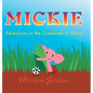 Mickie: Adventures in the Grasslands of Africa - Hardcover