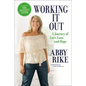 Working It Out: A Journey of Love, Loss, and Hope - Hardcover