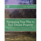 Navigating Your Way to Your Dream Property: A practical guide to costs and considerations when buying land for domestic or recreational uses - Paperback
