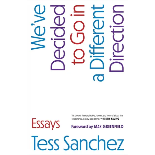 We've Decided to Go in a Different Direction: Essays - Hardcover