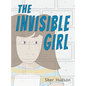 The Invisible Girl: A Children's Book About Confidence And Self-Esteem - Hardcover