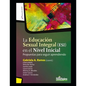 La Educación Sexual Integral (ESI) en el Nivel Inicial: Propuestas para seguir aprendiendo - Paperback