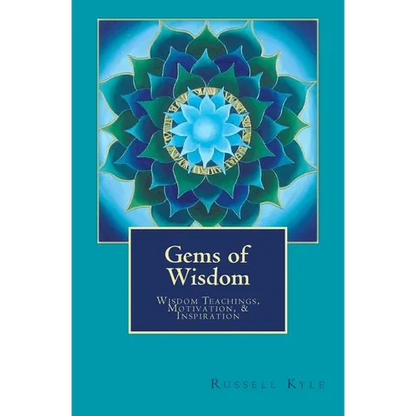 Gems of Wisdom: Wisdom Teachings, Motivation, and Inspiration - Paperback