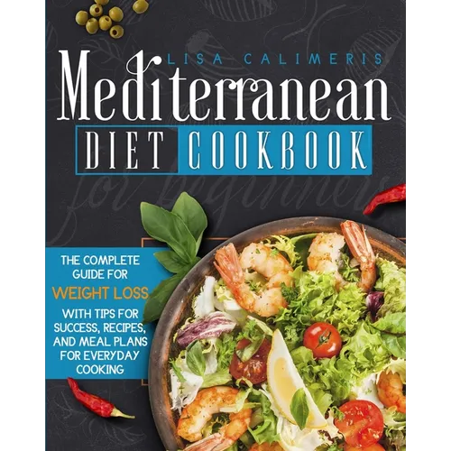 Mediterranean Diet Cookbook for Beginners - Paperback