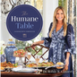 The Humane Table: Cooking with Compassion - Hardcover