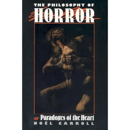 The Philosophy of Horror: Or, Paradoxes of the Heart - Paperback