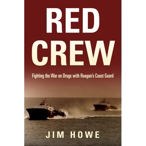 Red Crew: Fighting the War on Drugs with Reagan's Coast Guard - Paperback