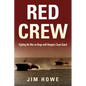 Red Crew: Fighting the War on Drugs with Reagan's Coast Guard - Paperback