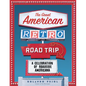The Great American Retro Road Trip: A Celebration of Roadside Americana - Hardcover