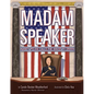 Madam Speaker: Nancy Pelosi Calls the House to Order - Hardcover