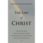 The Law of Christ: Covenant of Grace the Commandments of God and Prophecies of the Holy Truth for the Third Millennium Ce - Paperback