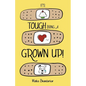 It's Tough Being A Grown Up! - Paperback