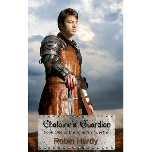 Chataine's Guardian: Book One of the Annals of Lystra - Paperback