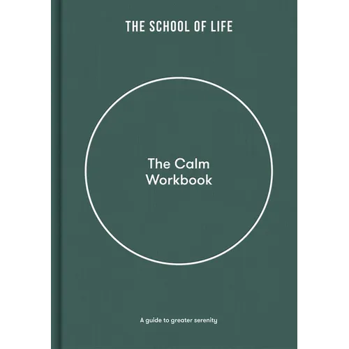 The Calm Workbook: A Guide to Greater Serenity - Hardcover