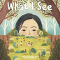What I See: Anti-Asian Racism From The Eyes Of A Child - Paperback