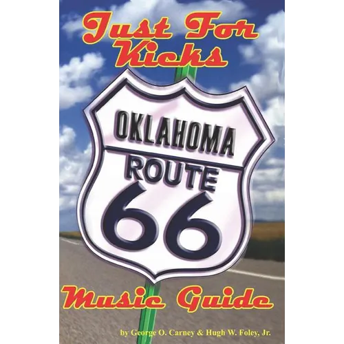 Just For Kicks: Oklahoma Route 66 Music Guide - Paperback