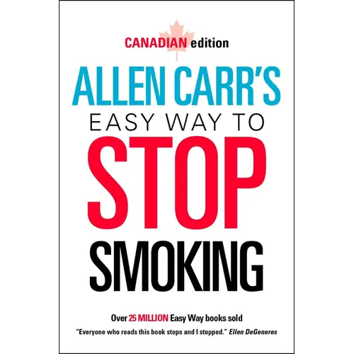 Allen Carr's Easy Way to Stop Smoking: Canadian Edition - Paperback