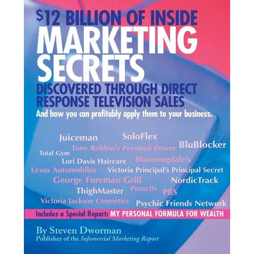 $12 Billion of Inside Marketing Secrets: Discovered Through Direct Response Television Sales - Paperback