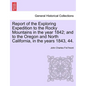 Report of the Exploring Expedition to the Rocky Mountains in the Year 1842; And to the Oregon and North California, in the Years 1843, 44. - Paperback