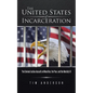 The United States of Incarceration: The Criminal Justice Assault on Minorities, the Poor, and the Mentally Ill - Paperback