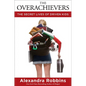The Overachievers: The Secret Lives of Driven Kids - Hardcover