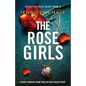 The Rose Girls: A heart-pounding crime thriller with a killer twist - Paperback