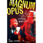 Magnum Opus: The Unbelievable 15-Year Saga of Guns N' Roses' Chinese Democracy - Paperback
