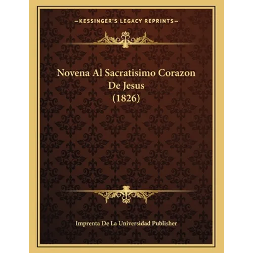 Novena Al Sacratisimo Corazon De Jesus (1826) - Paperback
