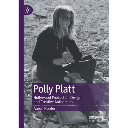 Polly Platt: Hollywood Production Design and Creative Authorship - Paperback