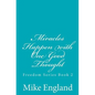 Miracles Happen with One Good Thought: Freedom Series book 2 - Paperback