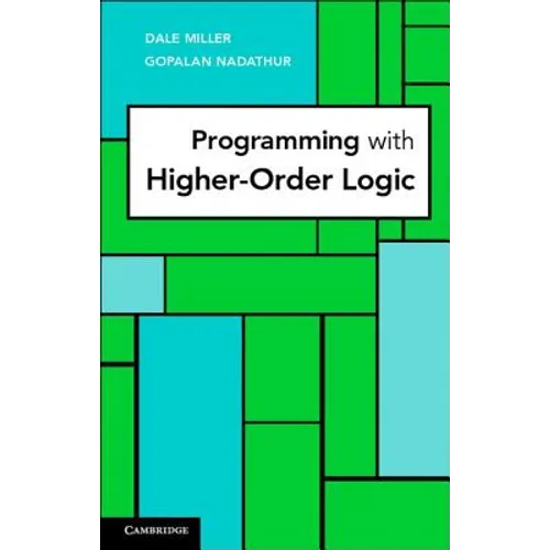 Programming with Higher-Order Logic - Hardcover