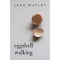Eggshell Walking - Paperback