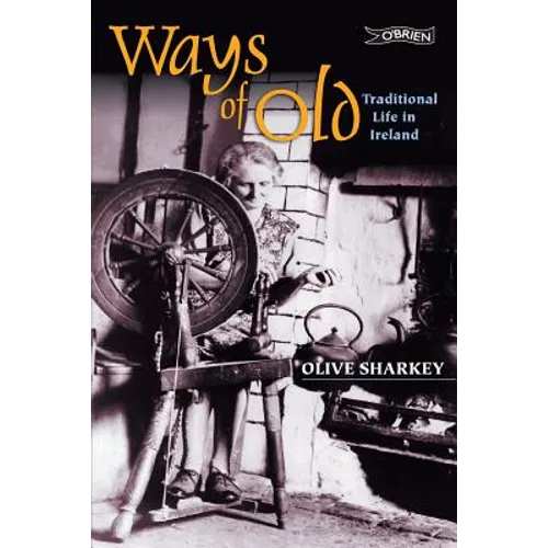 Ways of Old: Traditional Life in Ireland - Paperback