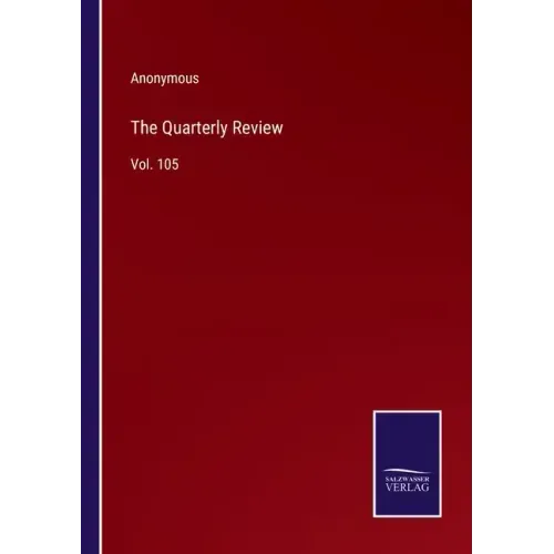 The Quarterly Review: Vol. 105 - Paperback