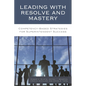 Leading with Resolve and Mastery: Competency-Based Strategies for Superintendent Success - Paperback
