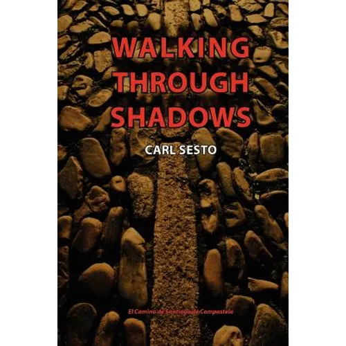 Walking Through Shadows: El Camino de Santiago de Compostela - Paperback