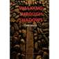 Walking Through Shadows: El Camino de Santiago de Compostela - Paperback