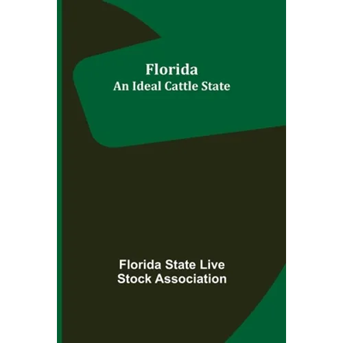 Florida: An Ideal Cattle State - Paperback