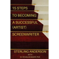 15 Steps To Becoming A Successful (Artist) Screenwriter - Paperback