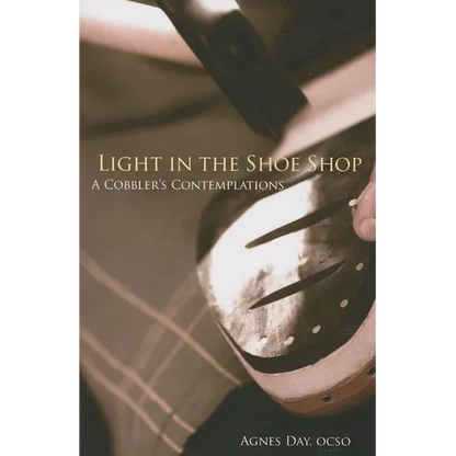 Light in the Shoe Shop: A Cobbler's Contemplations Volume 36 - Paperback