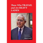 Those Who Travail and Are Heavy Laden: Memoir of a Labor Lawyer - Paperback