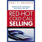 Red-Hot Cold Call Selling: Prospecting Techniques That Really Pay Off - Paperback