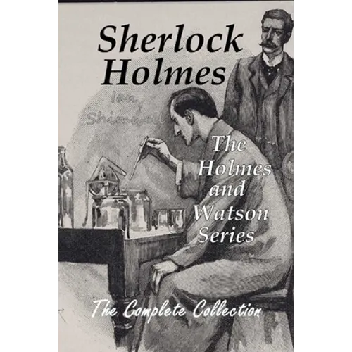 Sherlock Holmes The Holmes and Watson Series: The Complete Collection - Paperback