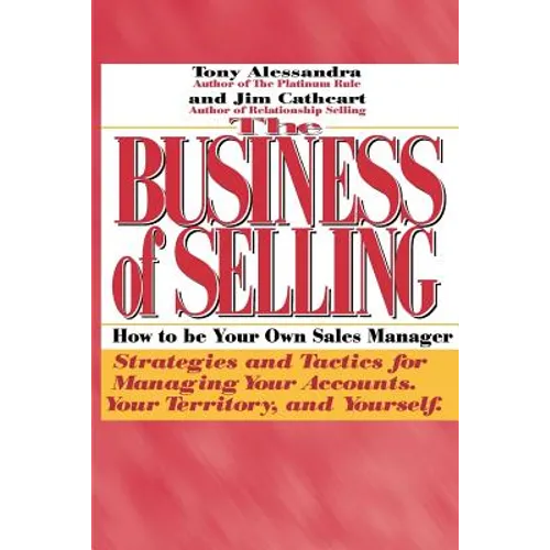 The Business of Selling: How to Be Your Own Sales Manager - Paperback