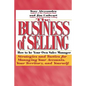 The Business of Selling: How to Be Your Own Sales Manager - Paperback
