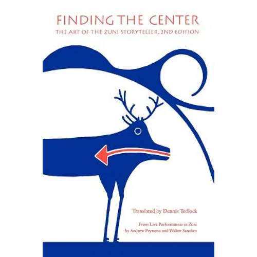 Finding the Center: The Art of the Zuni Storyteller, Second Edition - Paperback